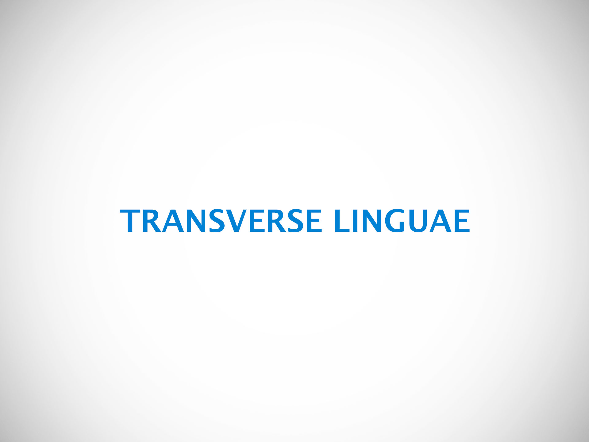 TRANSVERSE LINGUAE