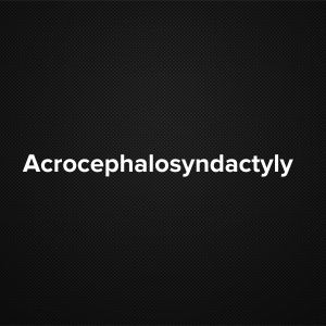 Acrocephalosyndactyly