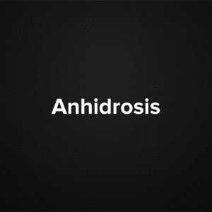 Anhidrosis