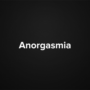 Anorgasmia