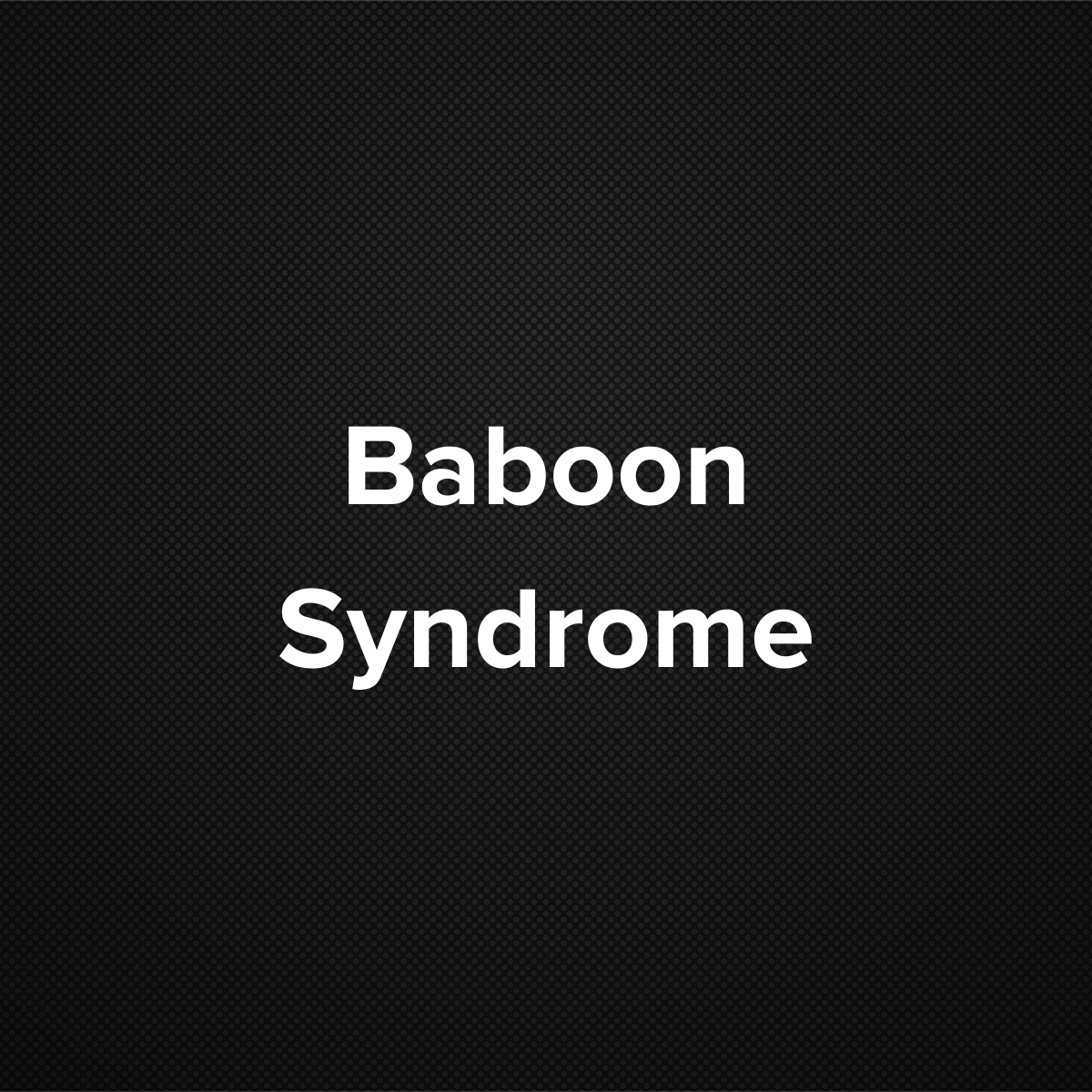 Baboon syndrome