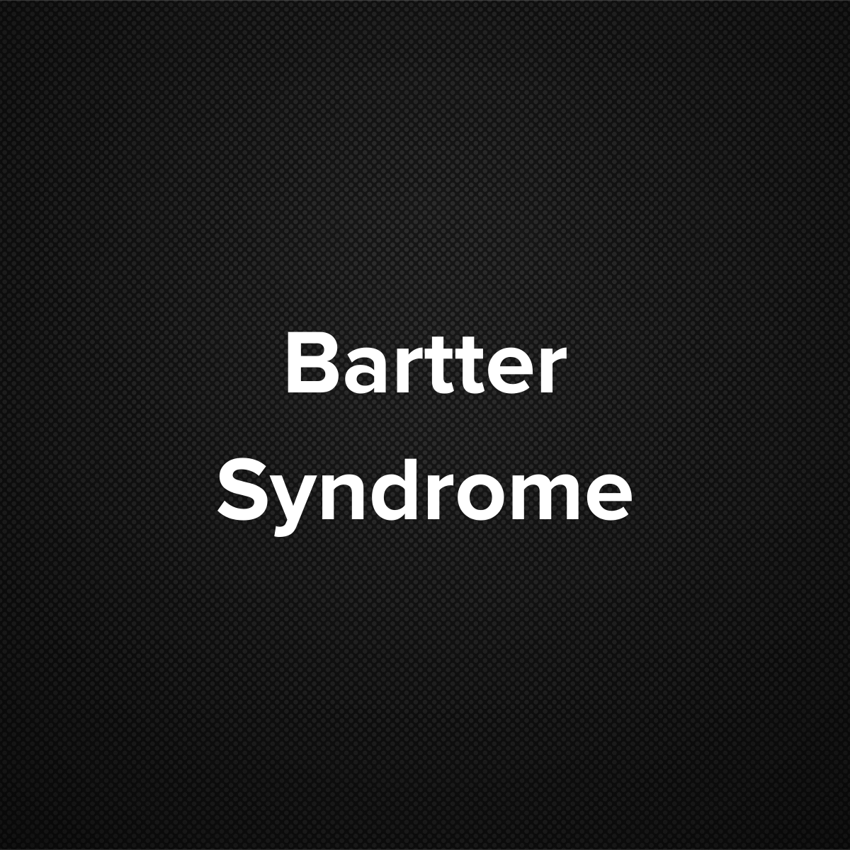 Bartter syndrome