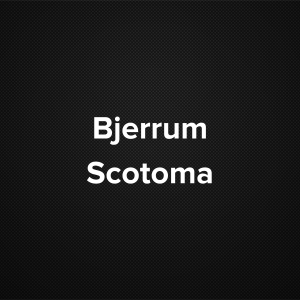 Bjerrum scotoma
