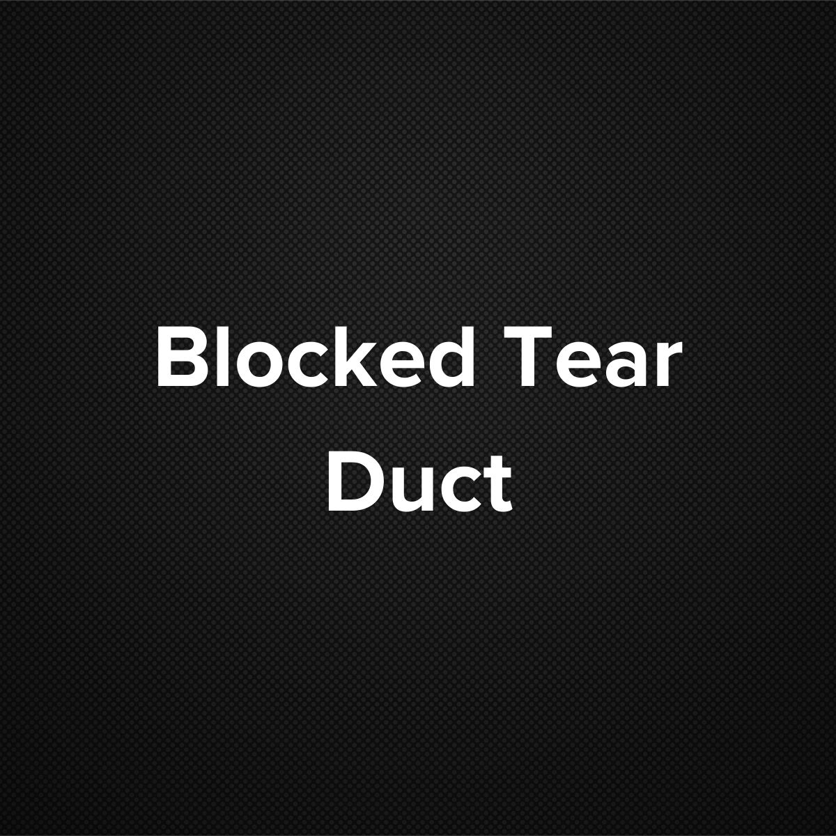 Blocked tear duct