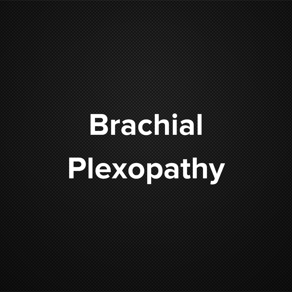 Brachial Plexopathy