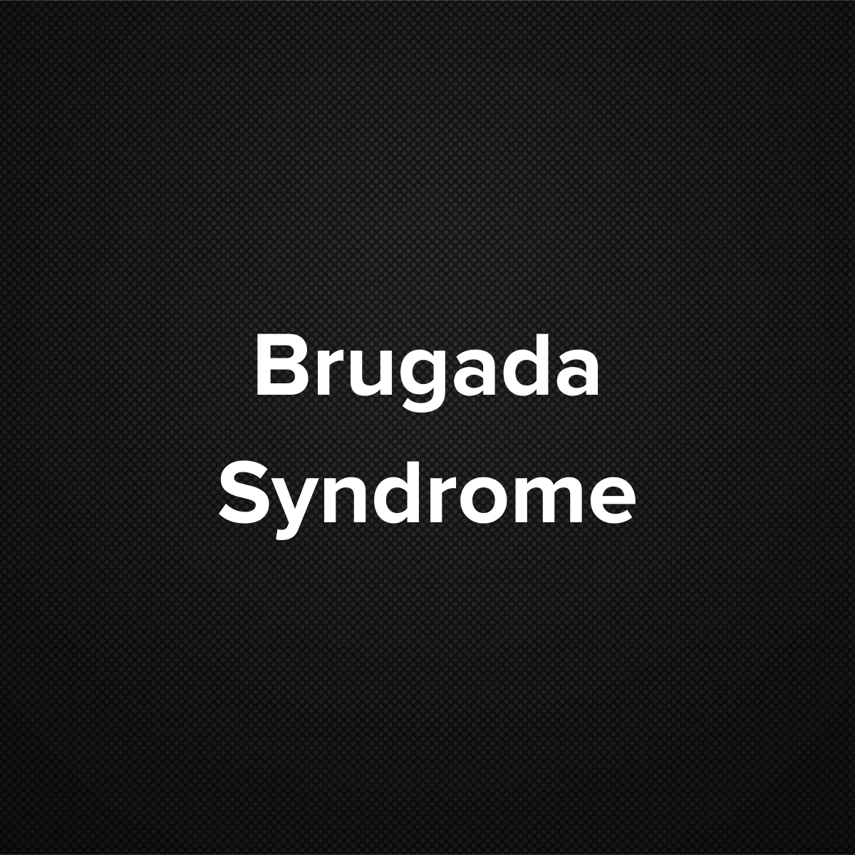 Brugada Syndrome