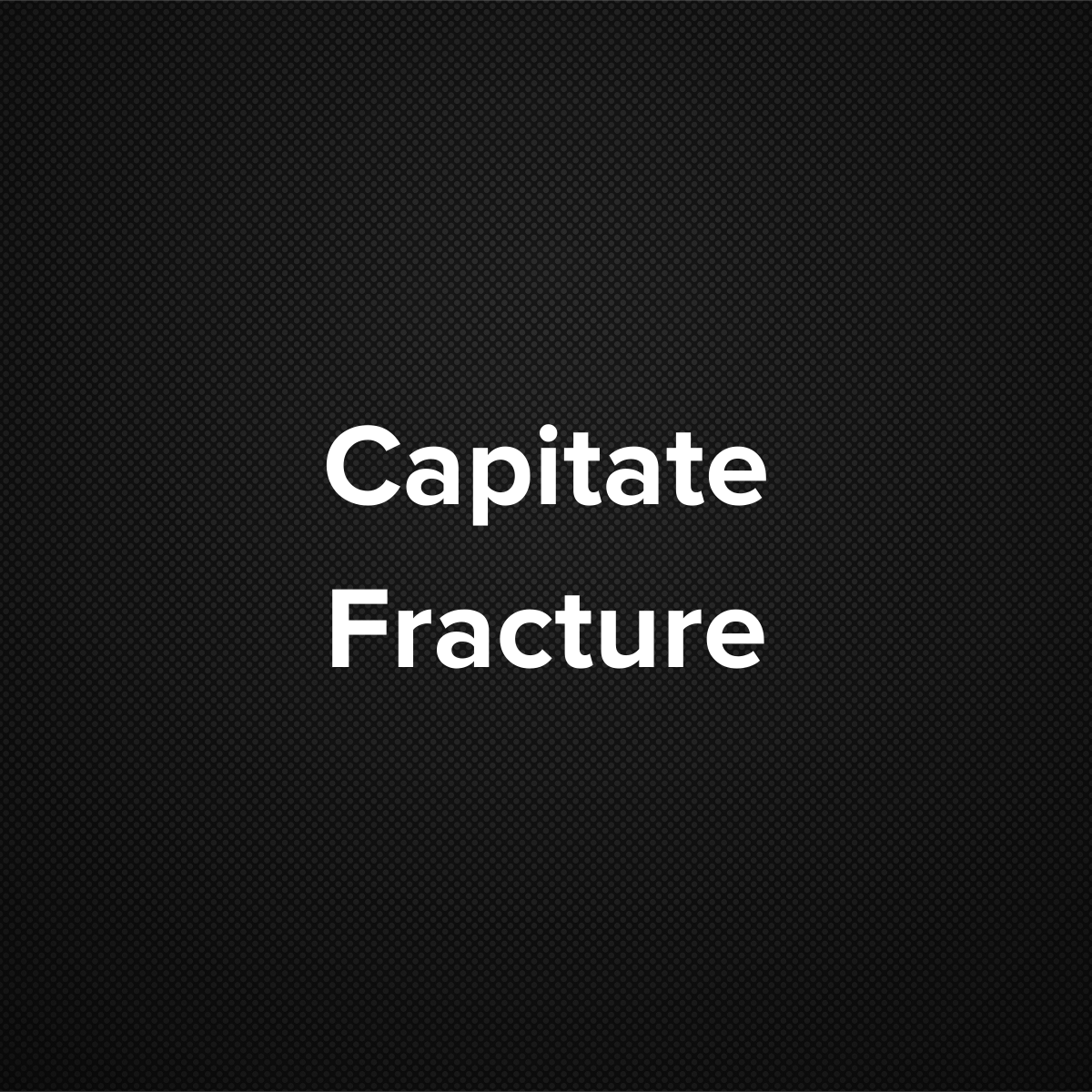 Capitate Fracture