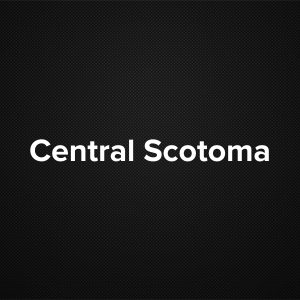 Central scotoma