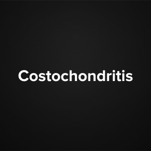 Costochondritis (Tietze syndrome)