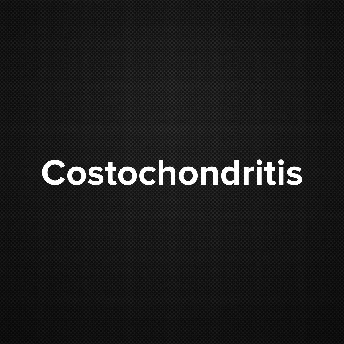 Costochondritis (Tietze syndrome)