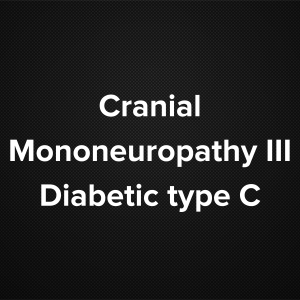 Cranial Mononeuropathy III – Diabetic Type