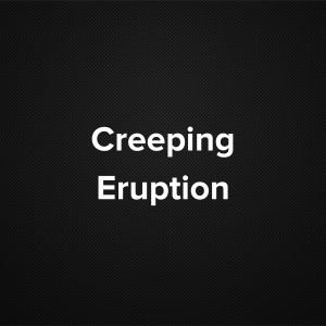 Creeping Eruption