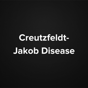 Creutzfeldt-Jakob disease