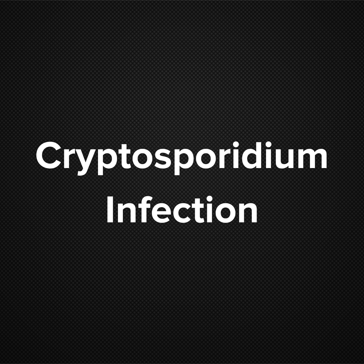 Cryptosporidium infection