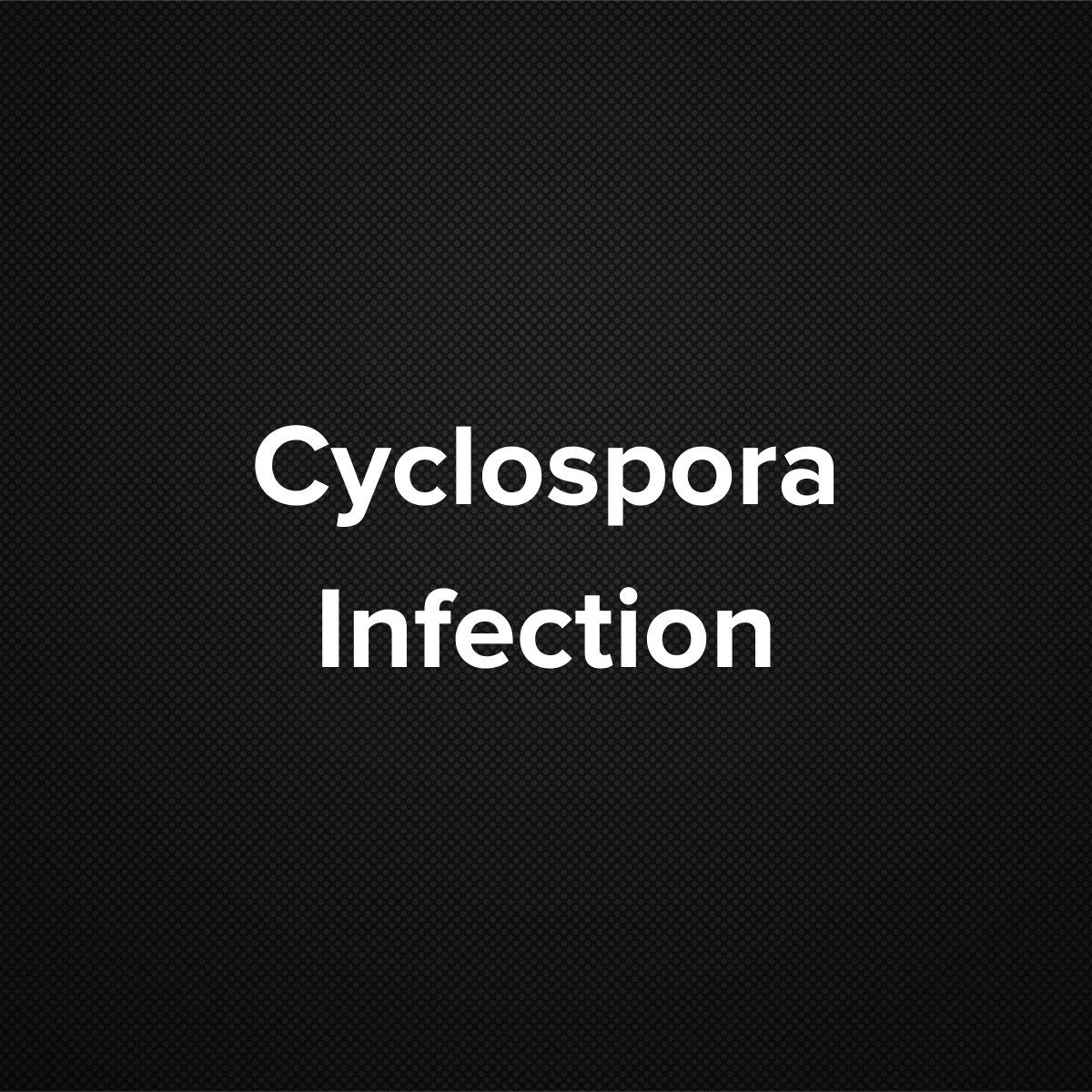 Cyclospora infection