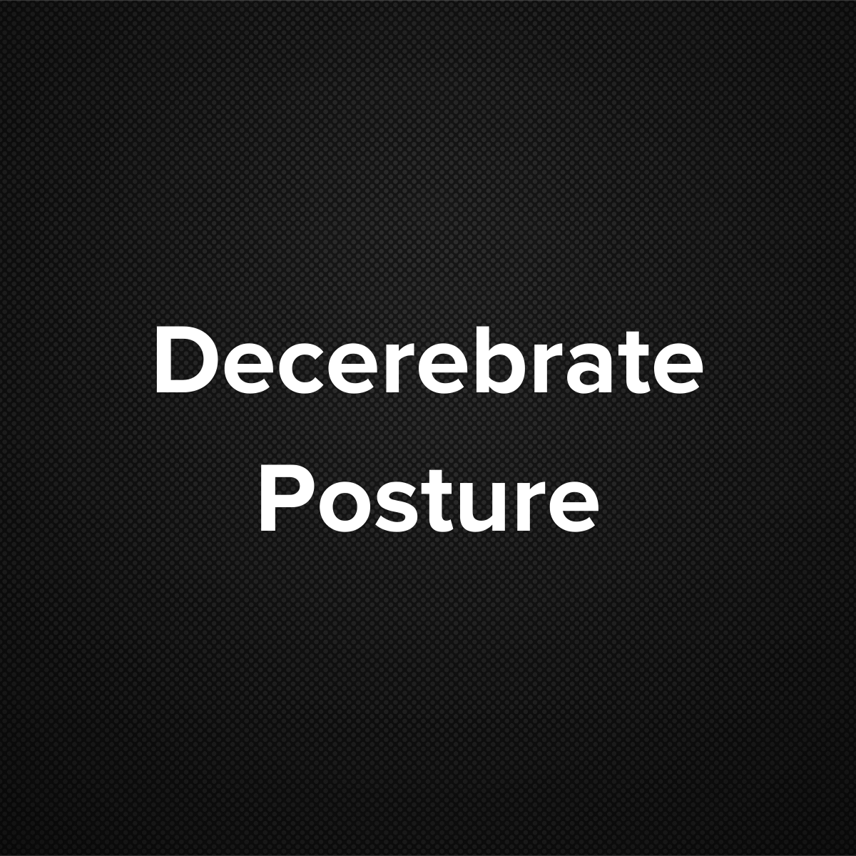 Decerebrate Posture