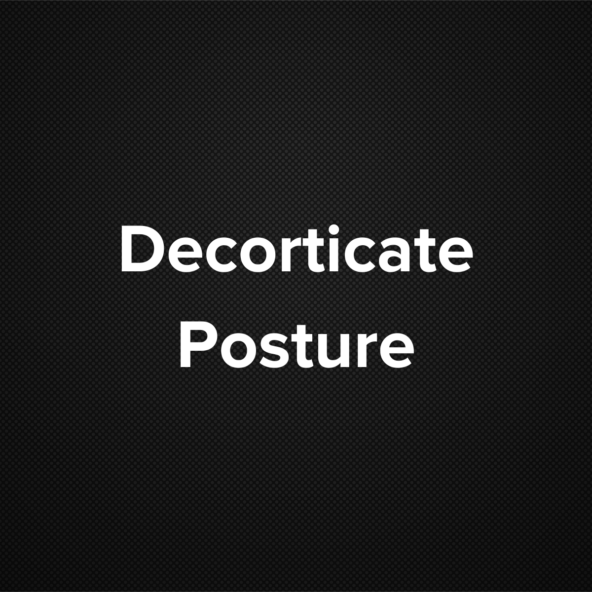 Decorticate Posture