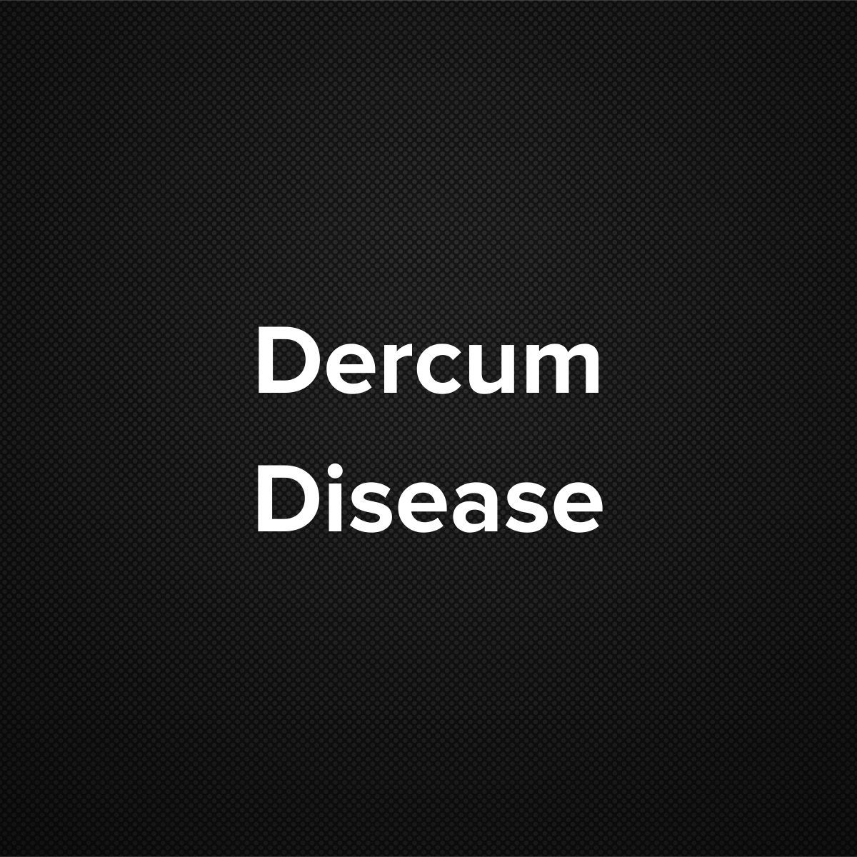 Dercum Disease