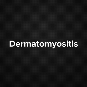 Dermatomyositis