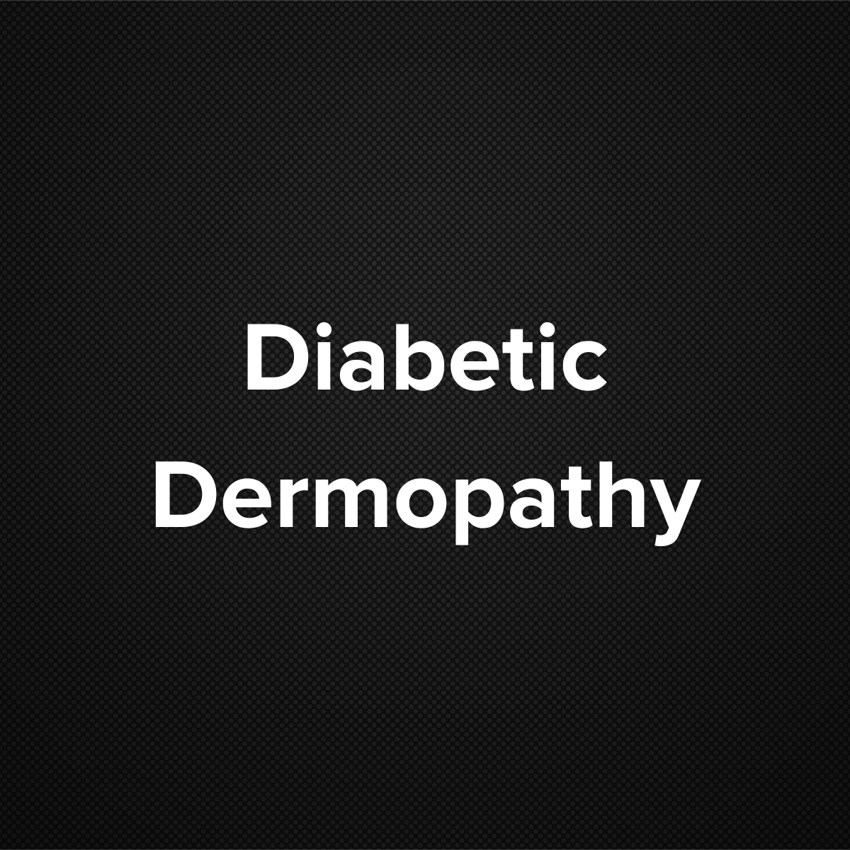 Diabetic Dermopathy