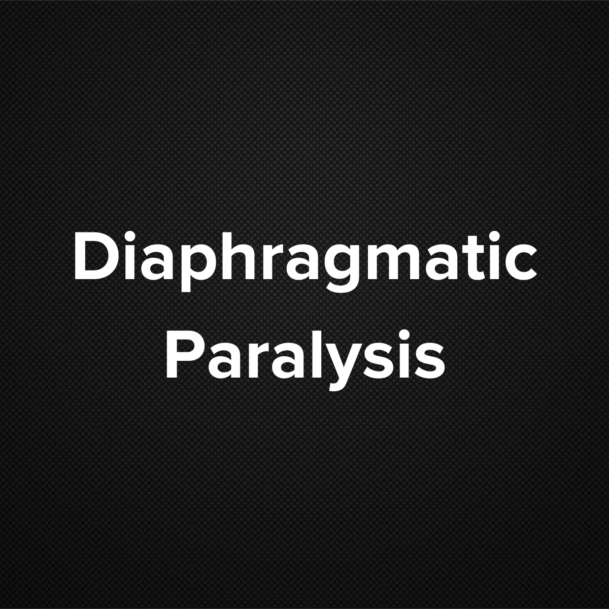 Diaphragmatic paralysis