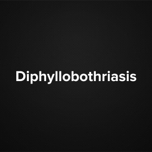 Diphyllobothriasis