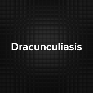 Dracunculiasis