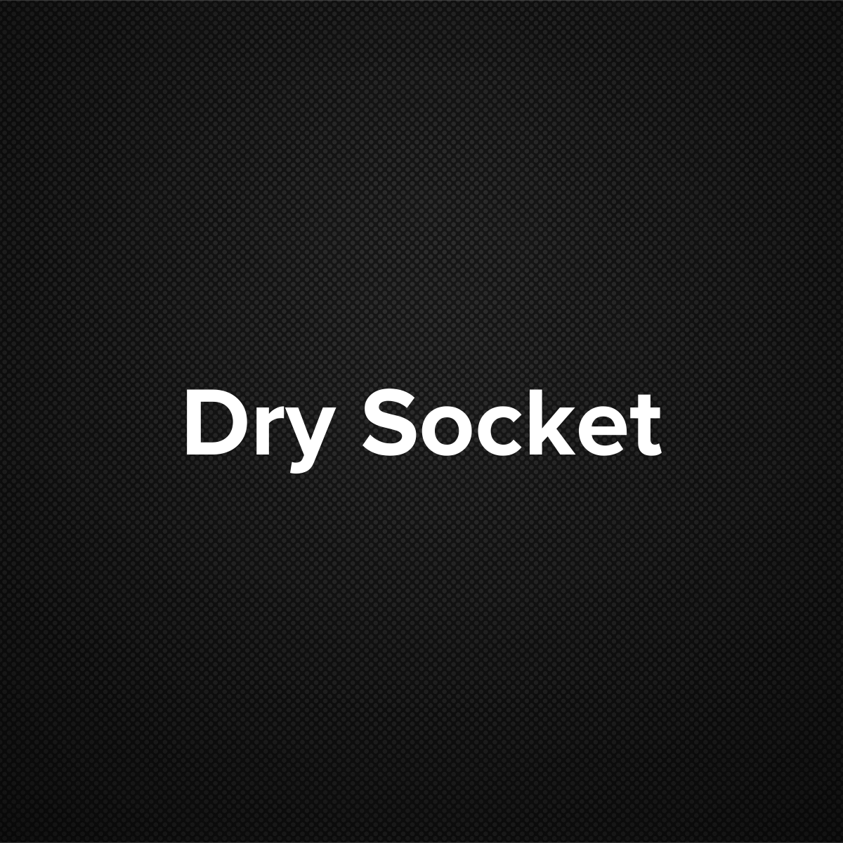 Dry Socket