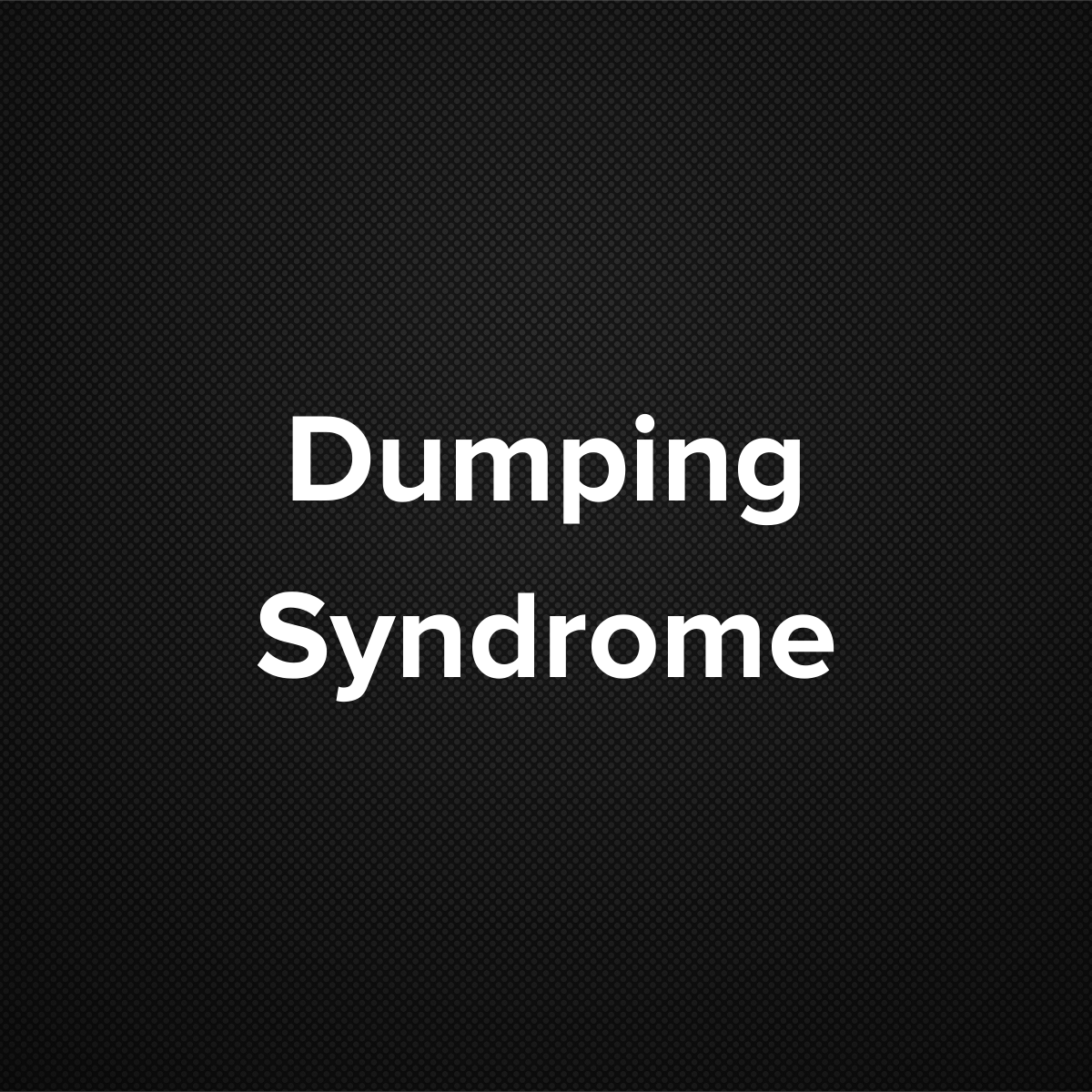 Dumping Syndrome