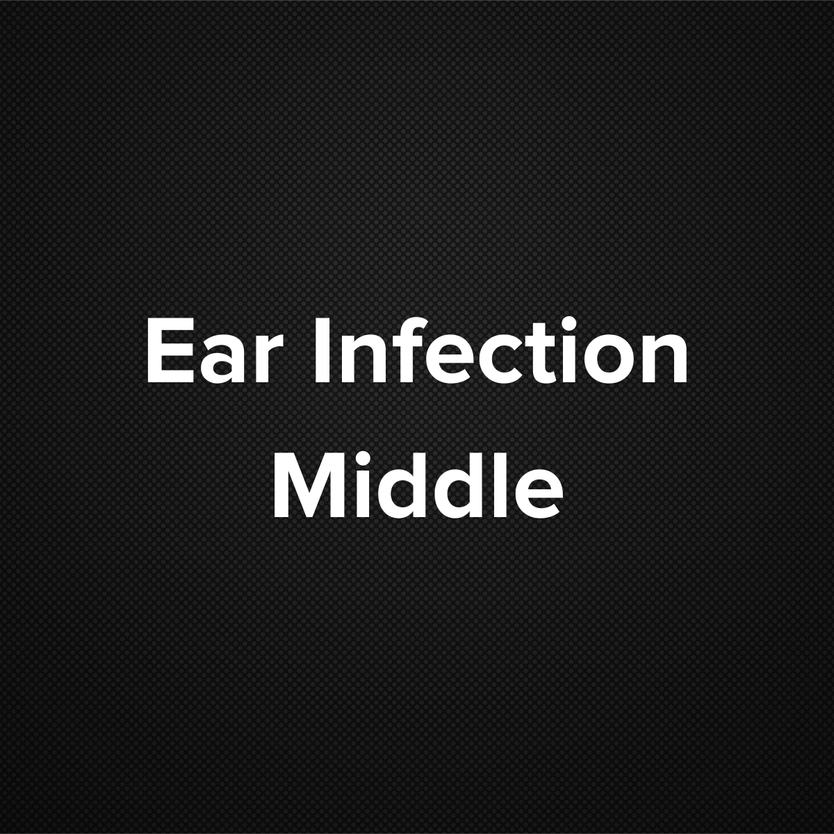 Ear Infection Middle