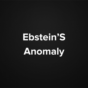 Ebstein’s Anomaly