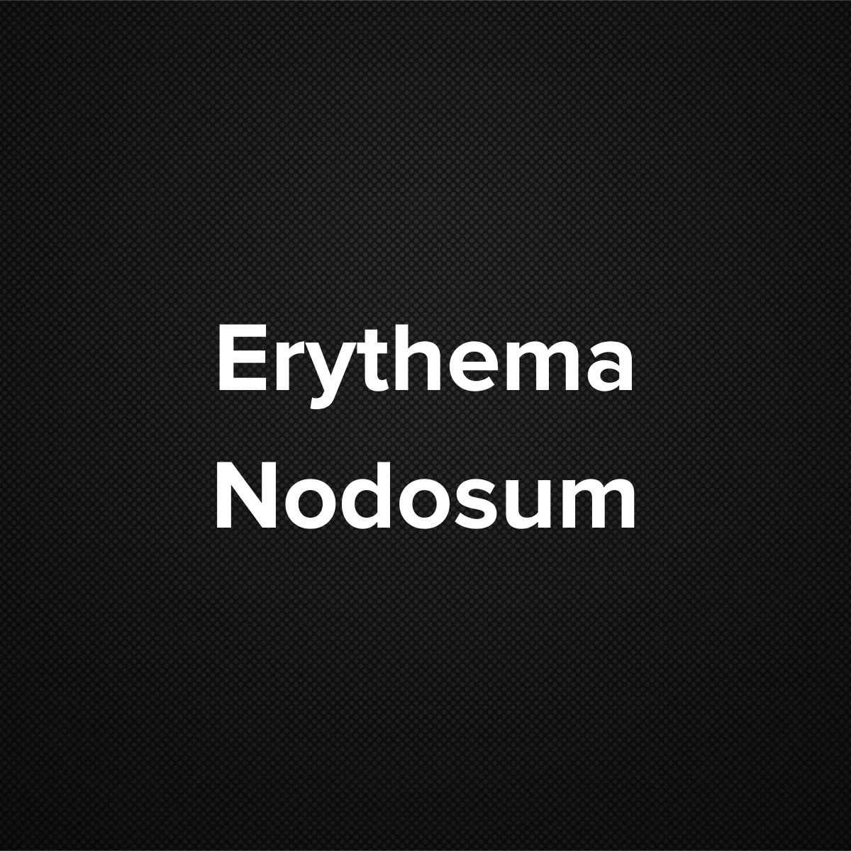 Erythema Nodosum