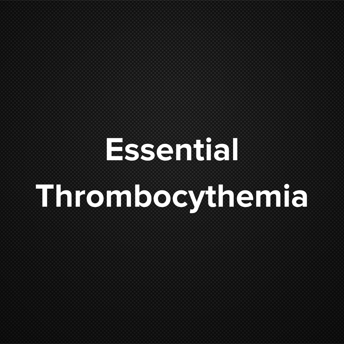 Essential Thrombocythemia