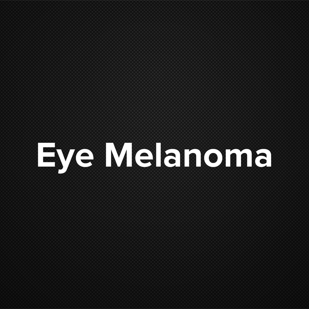 Eye Melanoma