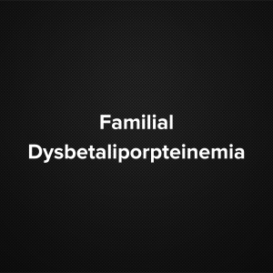 Familial Dysbetalipoproteinemia