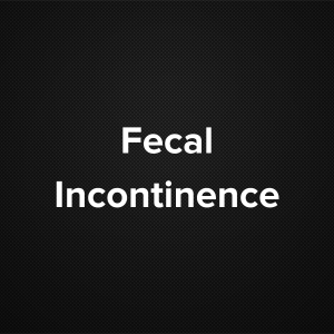 Fecal Incontinence