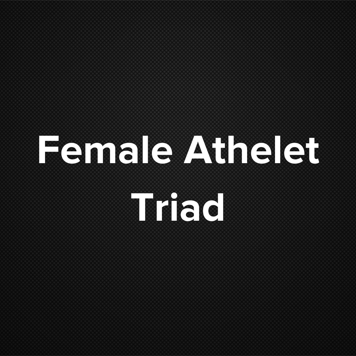 Female Athlete Triad