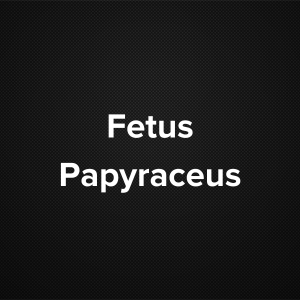 Fetus Papyraceus