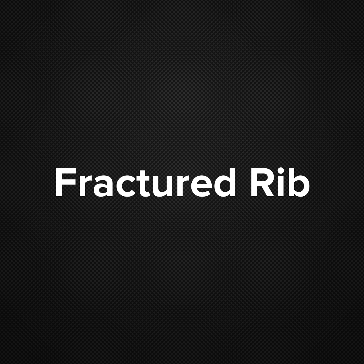 Fractured Rib