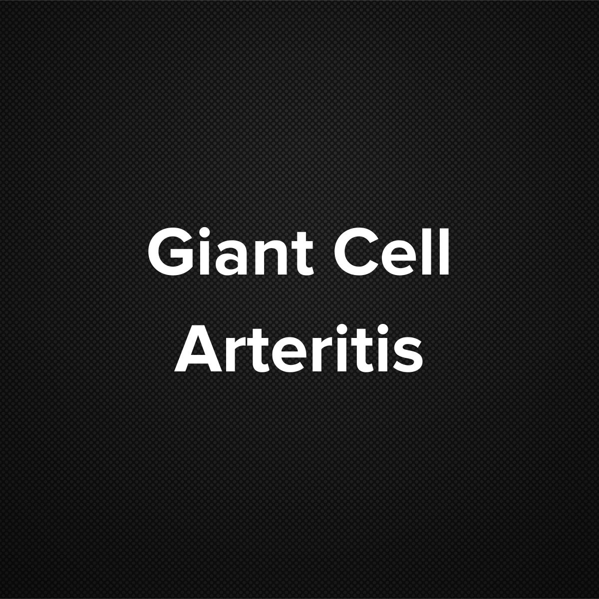 Giant Cell Arteritis