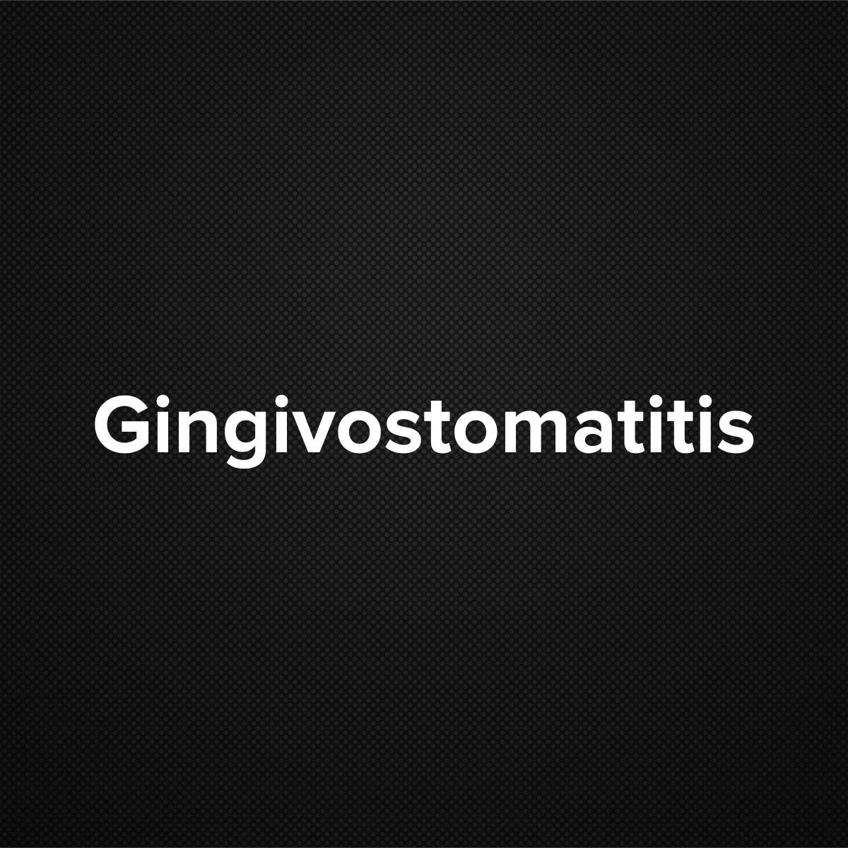 Gingivostomatitis