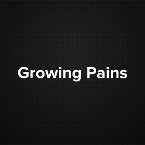 Growing Pains