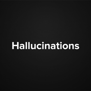 Hallucination