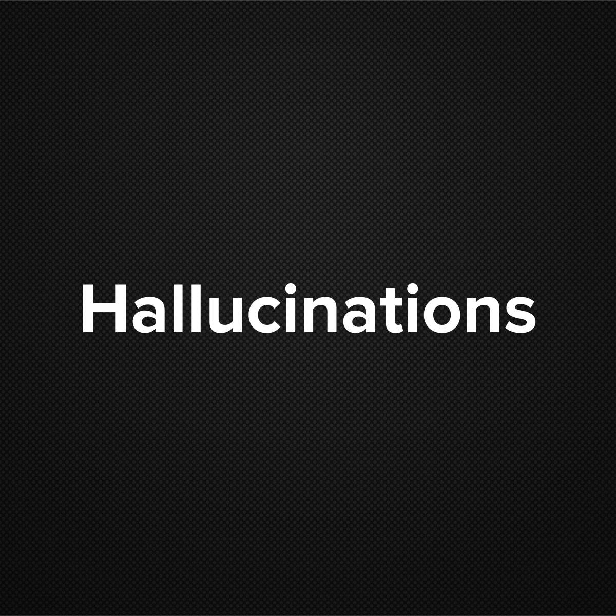 Hallucination