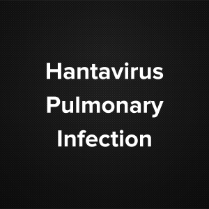 Hantavirus Pulmonary Infection