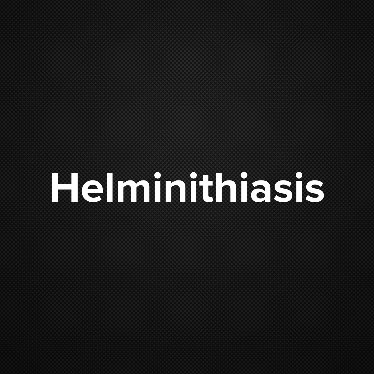 Helminthiasis