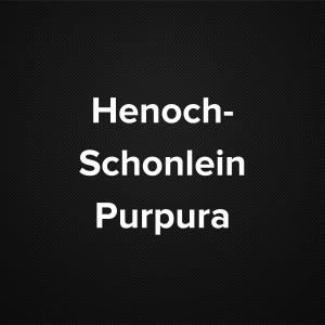 Henoch-Schonlein Purpura