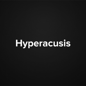 Hyperacusis