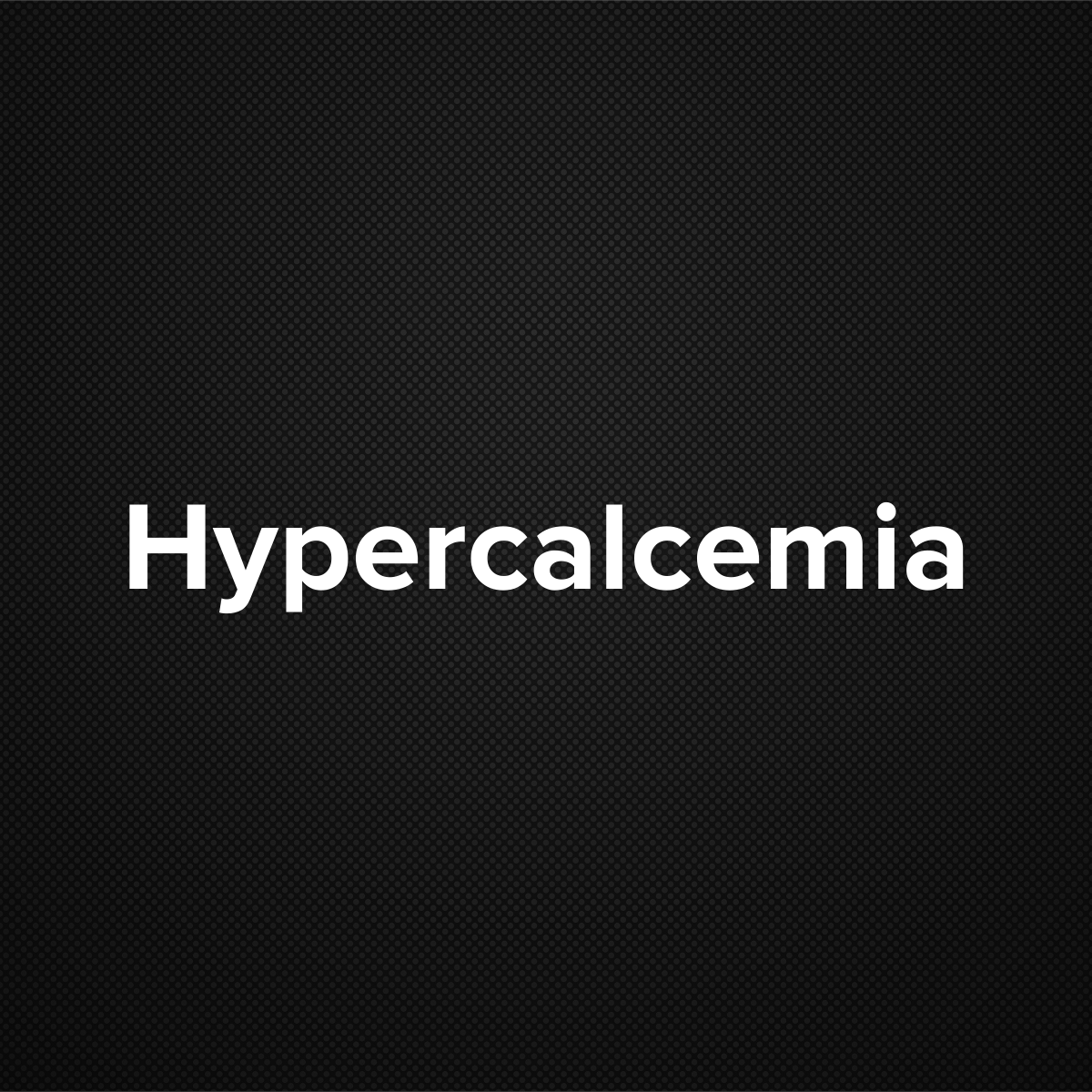 Hypercalcemia