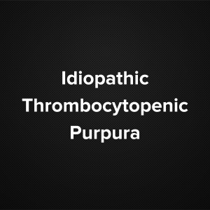 Idiopathic Thrombocytopenic Purpura